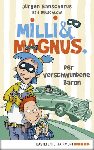 [Milli & Magnus 01] • Der verschwundene Baron